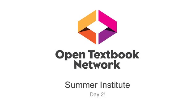 Open Textbook Network Summer Institute 2019 Slides - Wednesday - Page 1